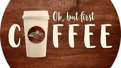 Ok, But First Coffee